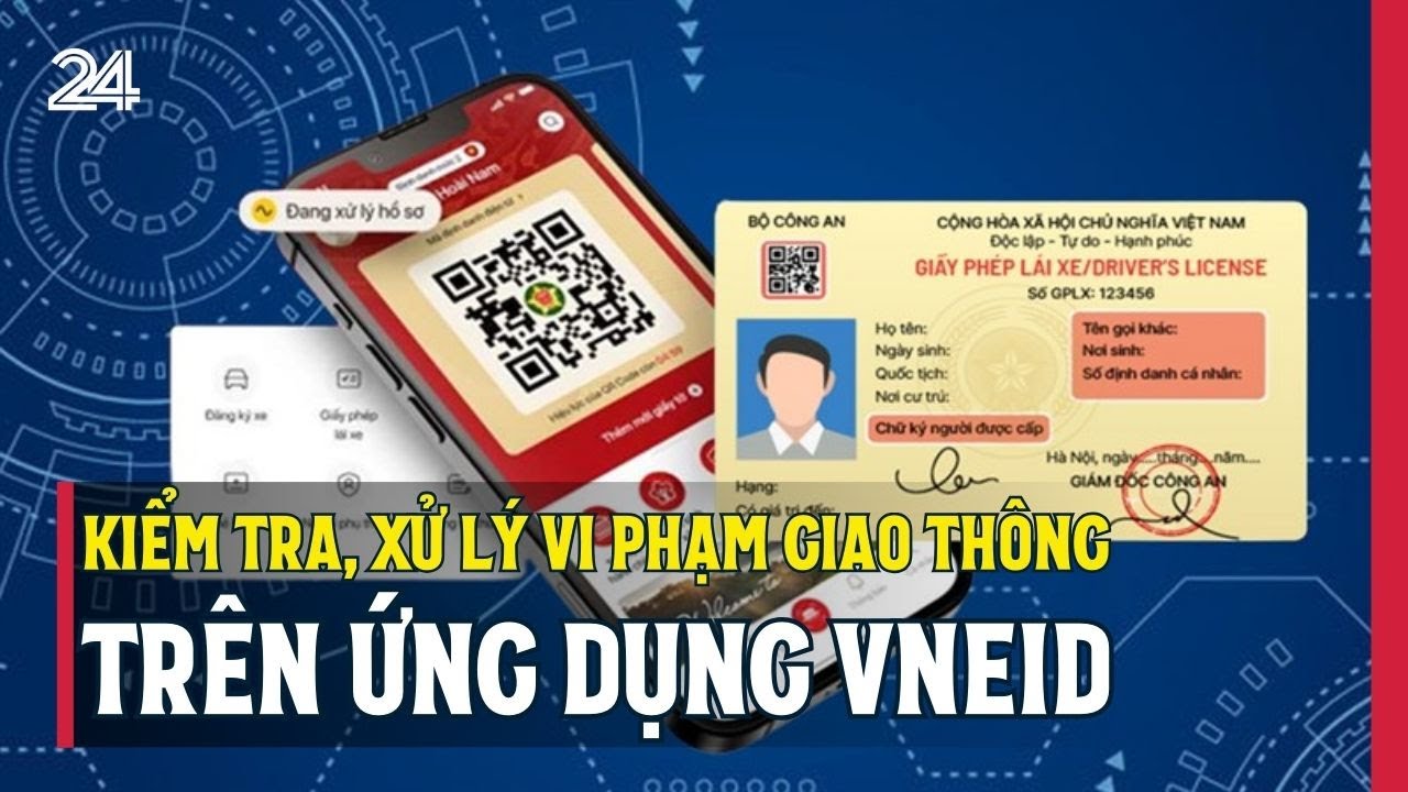 Kiểm tra, xử lý vi phạm giao thông trên ứng dụng VNEID | VTV24