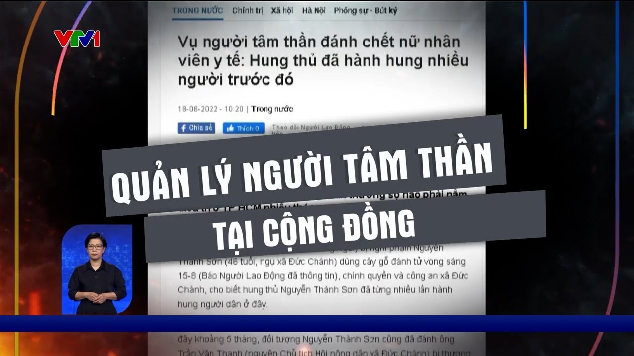 Hệ lụy đau lòng khi người tâm thần chưa được quản lý tại cộng đồng | VTV24