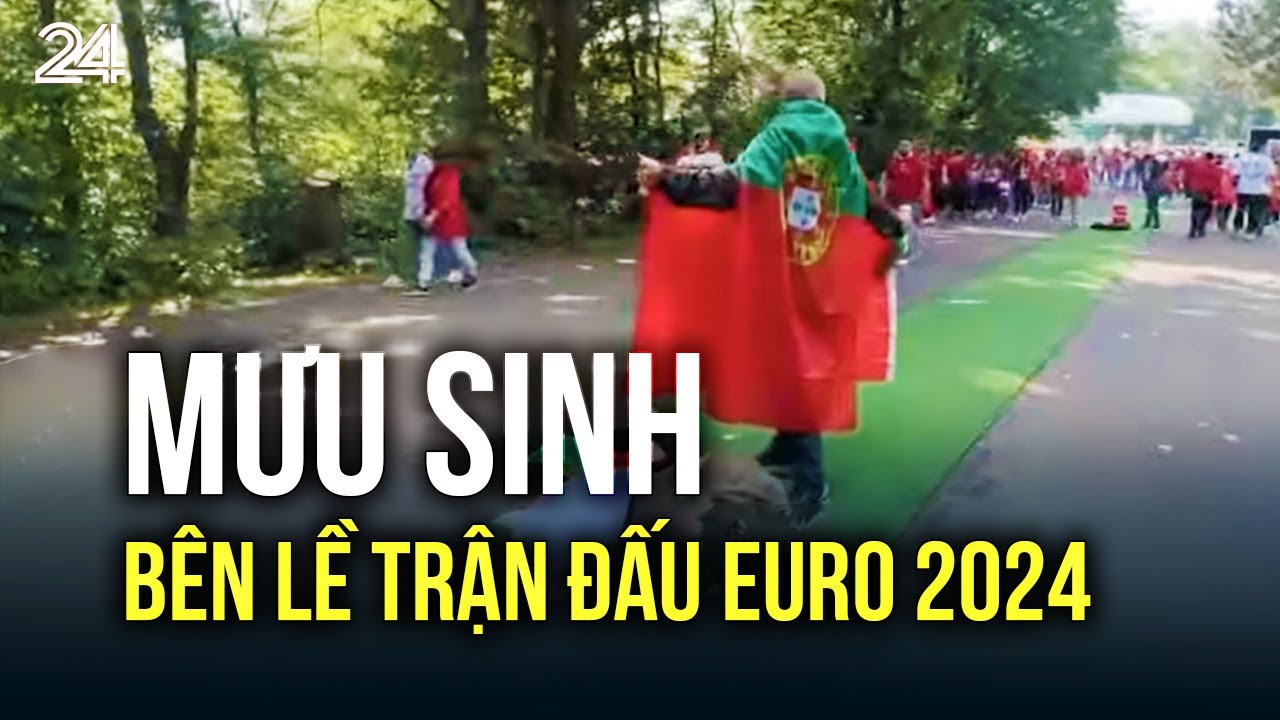 Mưu sinh bên lề trận đấu EURO 2024 | VTV24