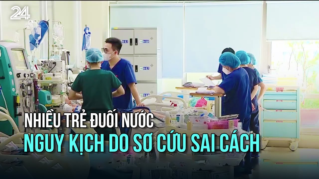 Nhiều trẻ đuối nước nguy kịch do sơ cứu sai cách | VTV24