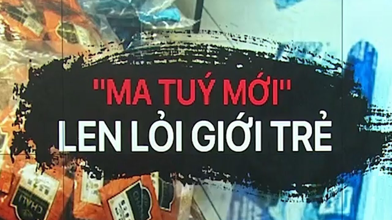 Tiêu điểm: "Ma túy mới" len lỏi vào giới trẻ | VTV24