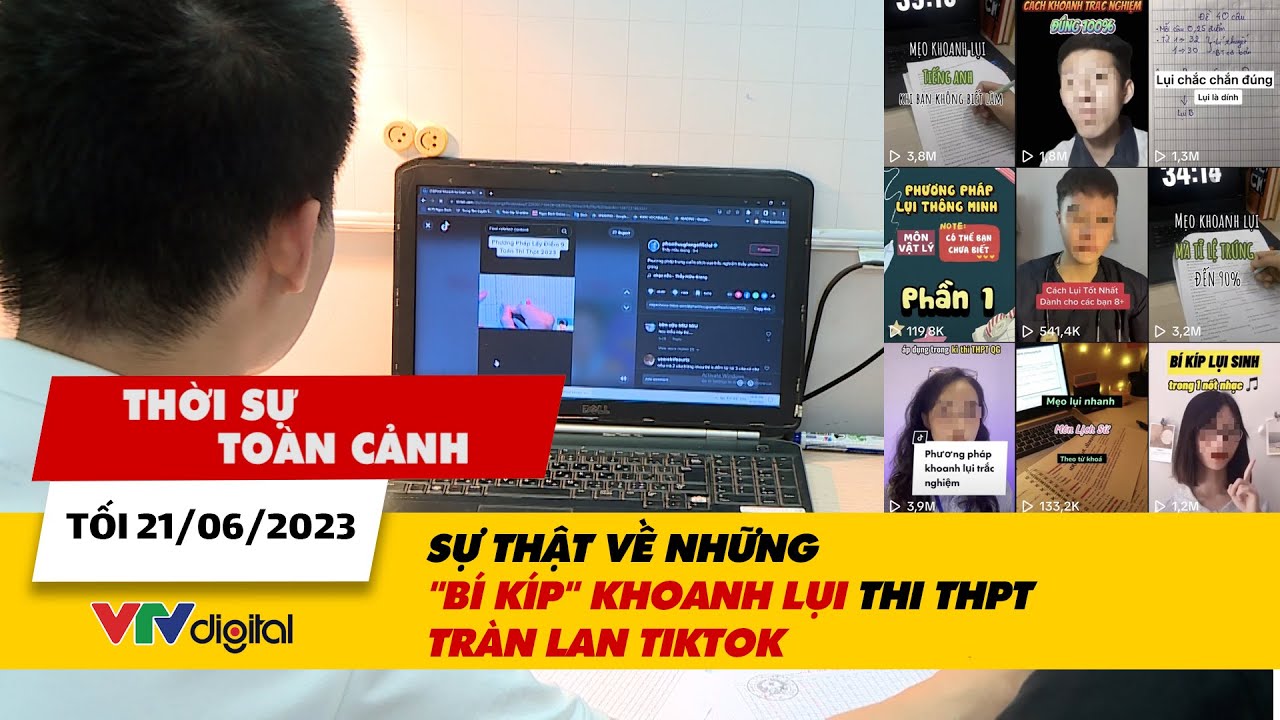 Thời sự toàn cảnh tối 21/6: Sự thật về những "bí kíp" khoanh lụi thi THPT tràn lan TikTok | VTV24