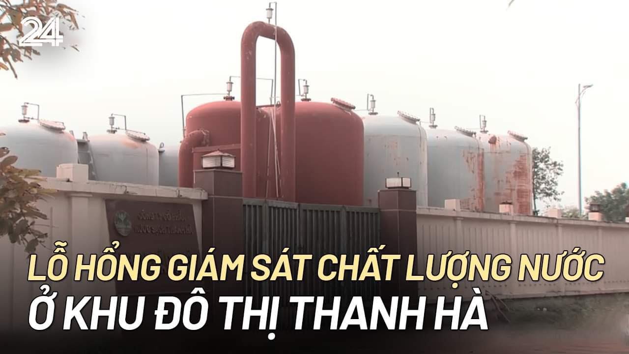 Lỗ hổng giám sát chất lượng nước ở khu đô thị Thanh Hà | VTV24