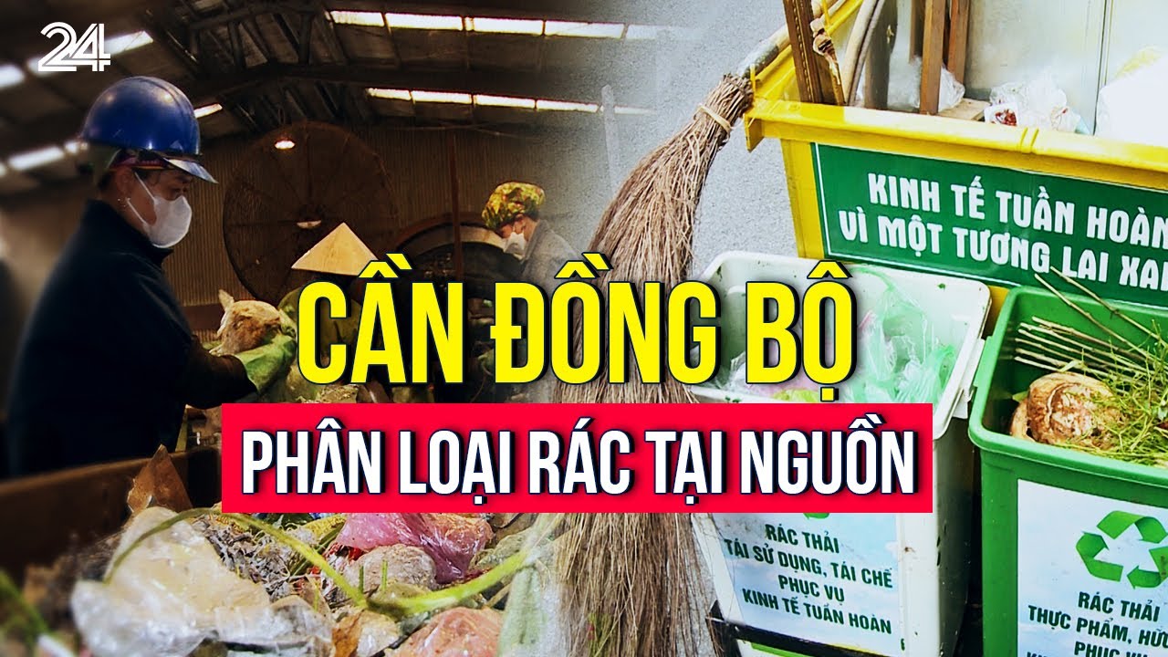 Phân loại rác tại nguồn: Vì sao lại khó? | VTV24