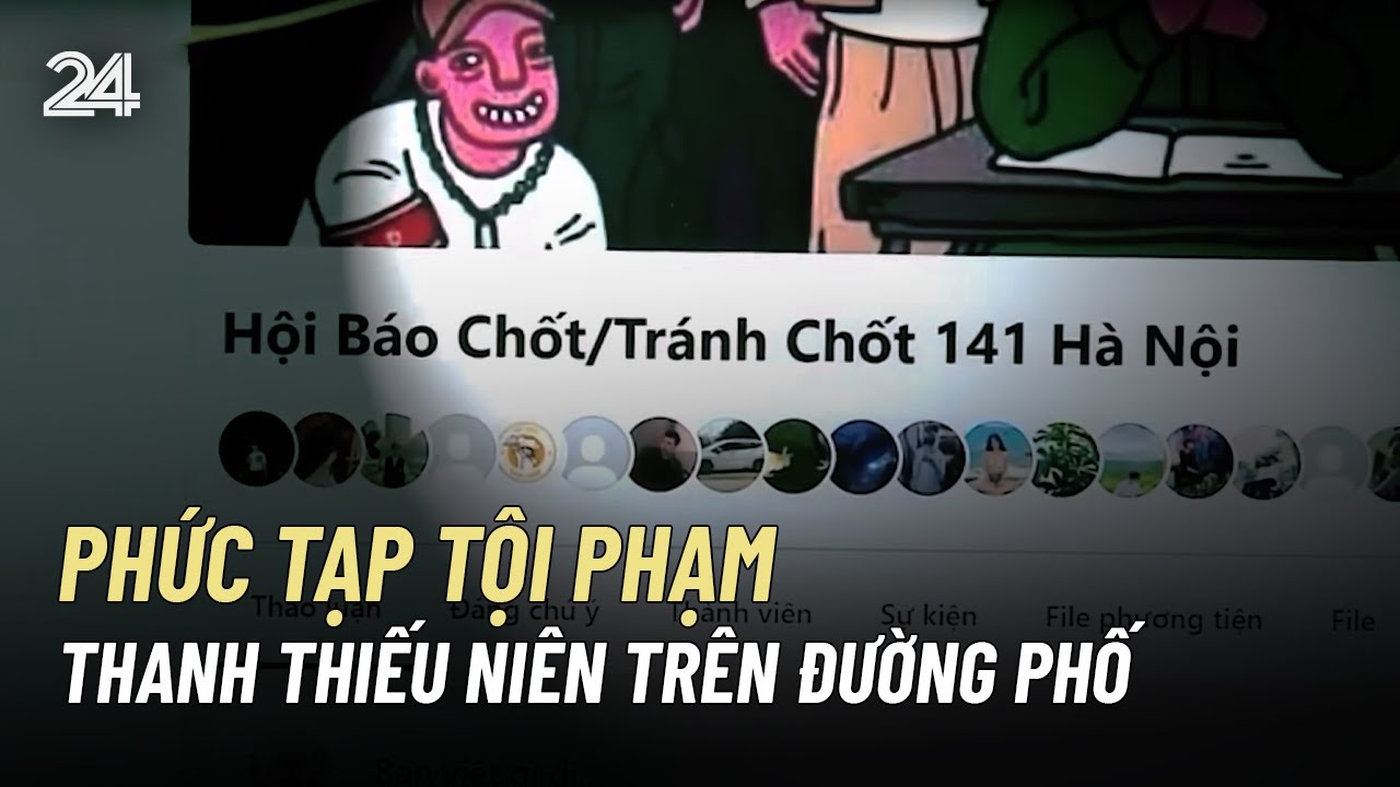 Phức tạp tội phạm thanh thiếu niên trên đường phố  | VTV24