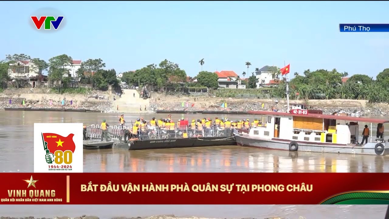 Bắt đầu vận hành phà quân sự tại Phong Châu | VTV24