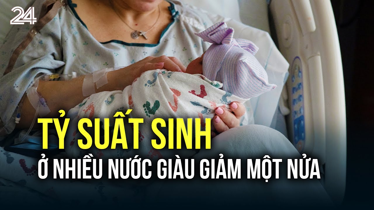 Tỷ suất sinh ở nhiều nước giàu giảm một nửa | VTV24