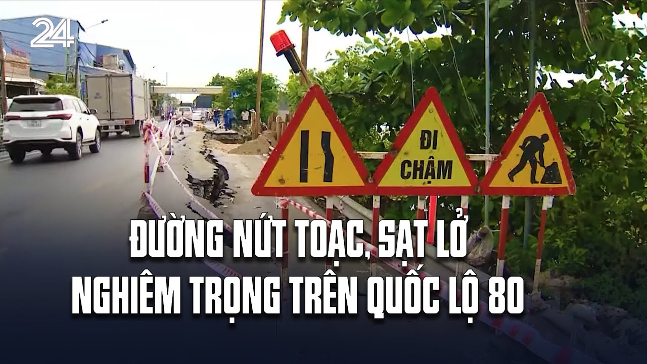 Đường nứt toạc, sạt lở nghiêm trọng trên quốc lộ 80 | VTV24