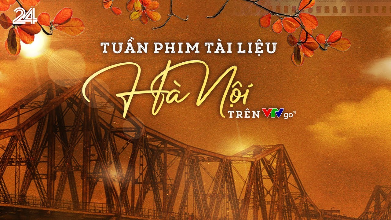 Tuần phim tài liệu Hà Nội trên VTVGo: Món quà cho những người yêu Hà Nội | VTV24