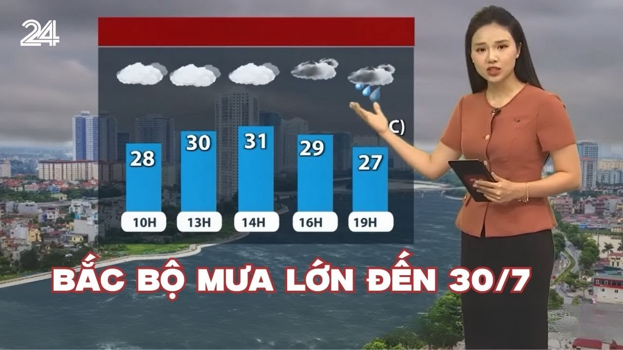 Bắc Bộ mưa lớn đến 30/7 | VTV24