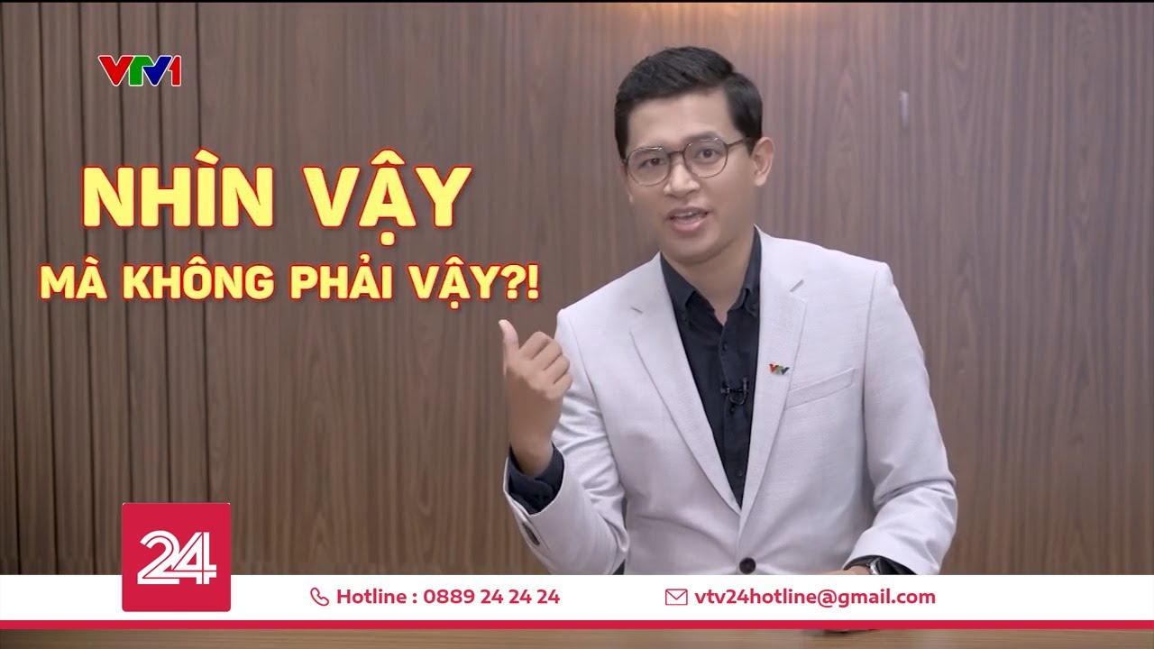 Điểm tuần: Nhìn vậy mà không phải vậy | VTV24