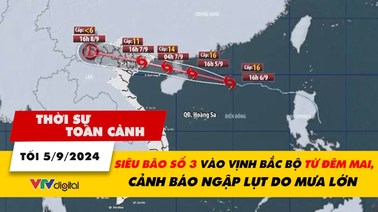 Thời sự toàn cảnh tối 5/9: Siêu bão số 3 đi vào vịnh Bắc Bộ từ đêm mai, cảnh báo ngập lụt do mưa lớn