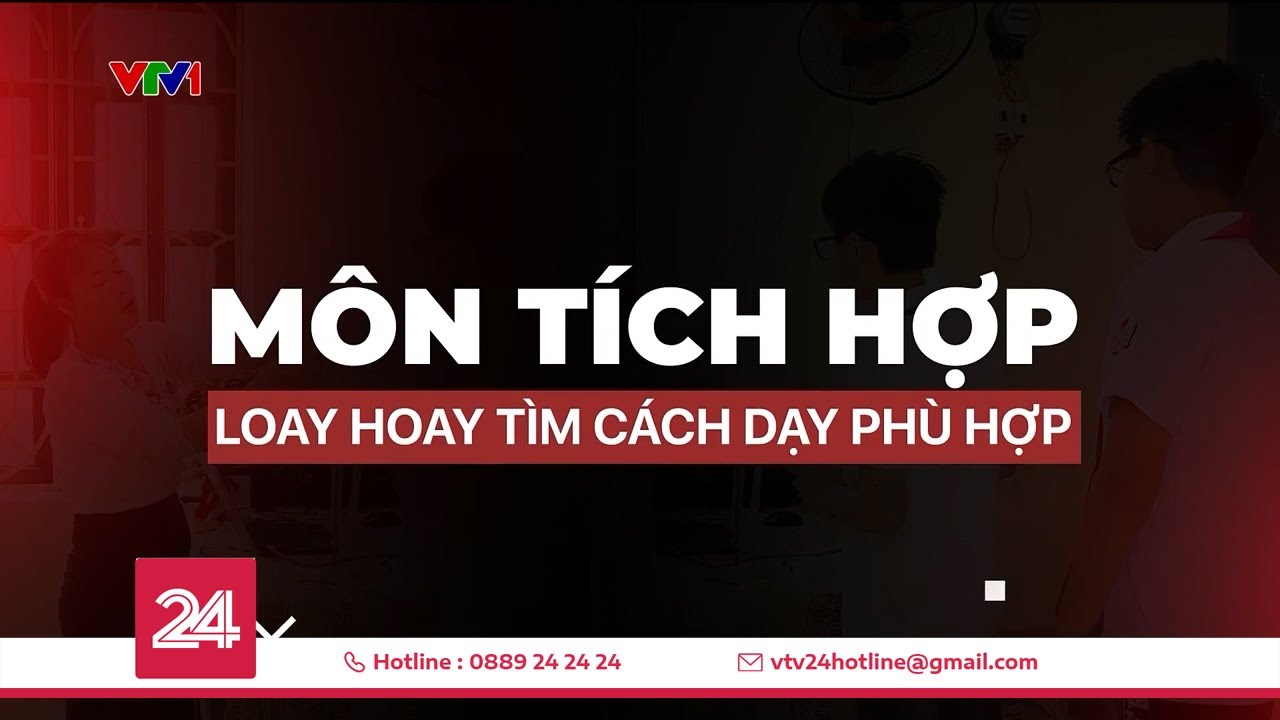 Tiêu điểm: Môn tích hợp - Loay hoay tìm cách dạy phù hợp | VTV24