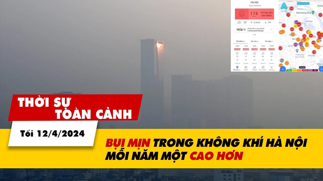 Thời sự Toàn cảnh tối 12/4: Bụi mịn trong không khí Hà Nội mỗi năm mỗi cao hơn | VTV24