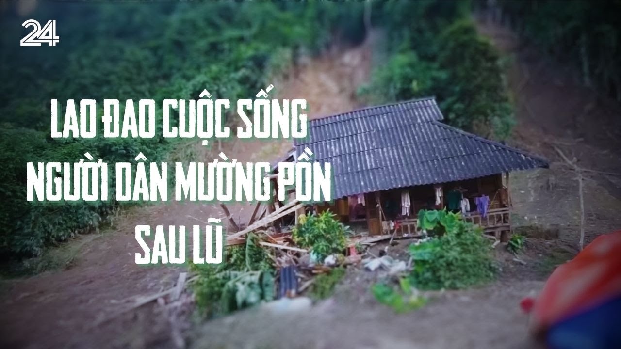 Lao đao cuộc sống người dân Mường Pồn sau lũ | VTV24