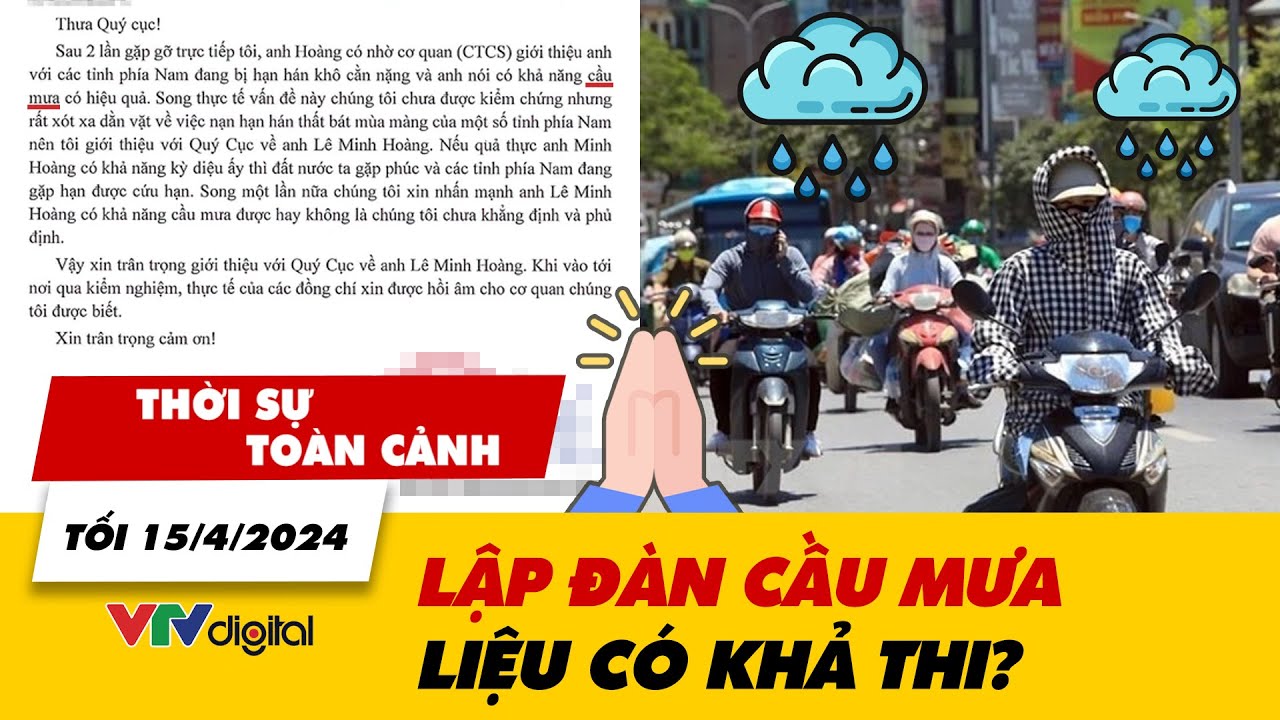 Thời sự toàn cảnh tối 15/4: Lập đàn cầu mưa liệu có khả thi?11 | VTV24