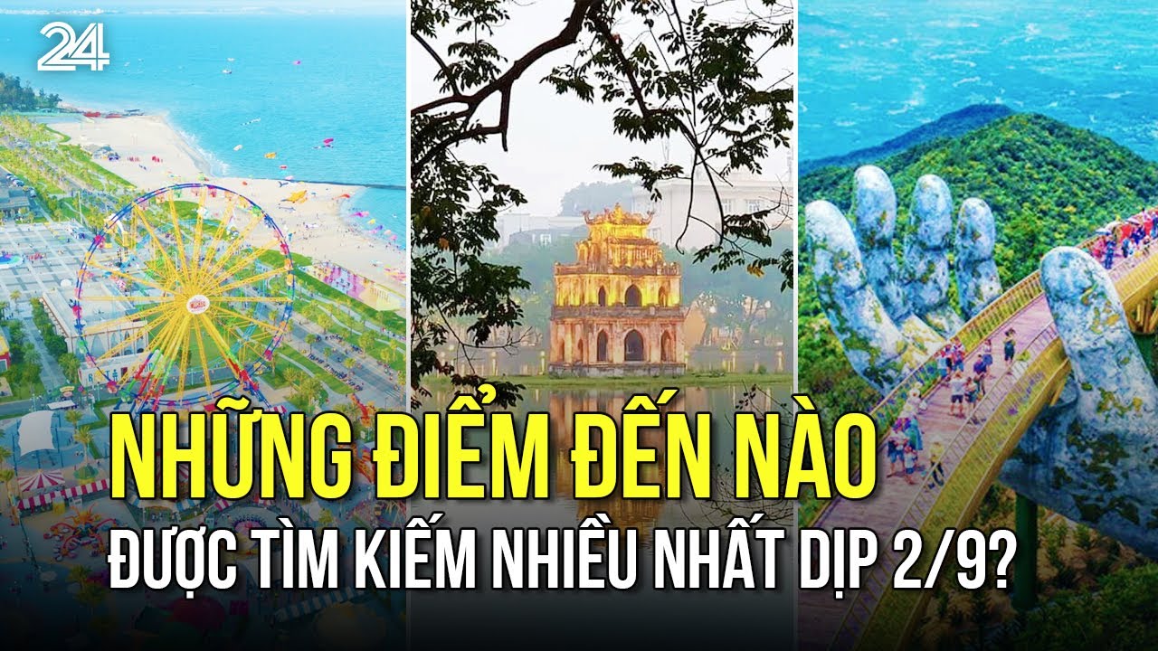 Những điểm đến nào được tìm kiếm nhiều nhất dịp 2/9? | VTV24