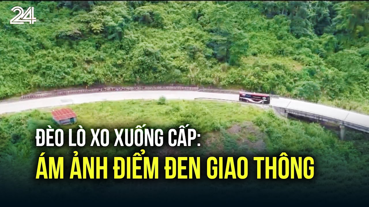 Đèo Lò Xo xuống cấp: Ám ảnh điểm đen giao thông | VTV24