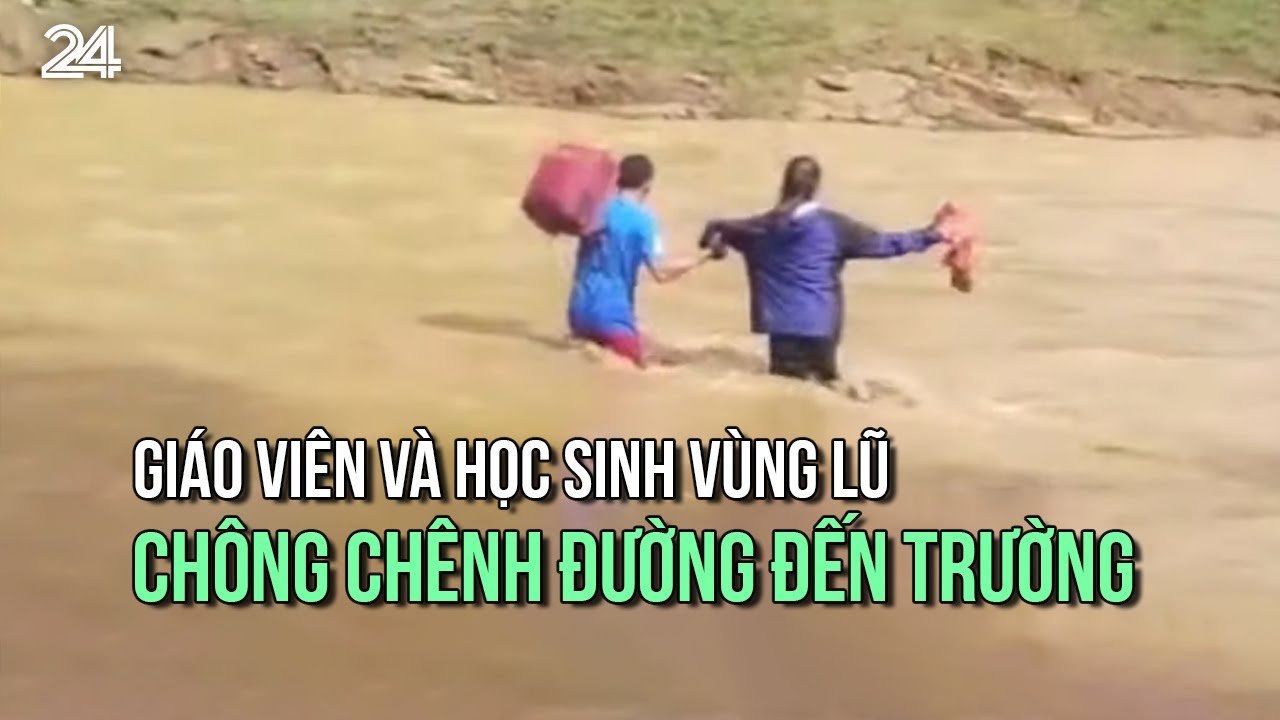 Giáo viên và học sinh vùng lũ chông chênh đường đến trường | VTV24