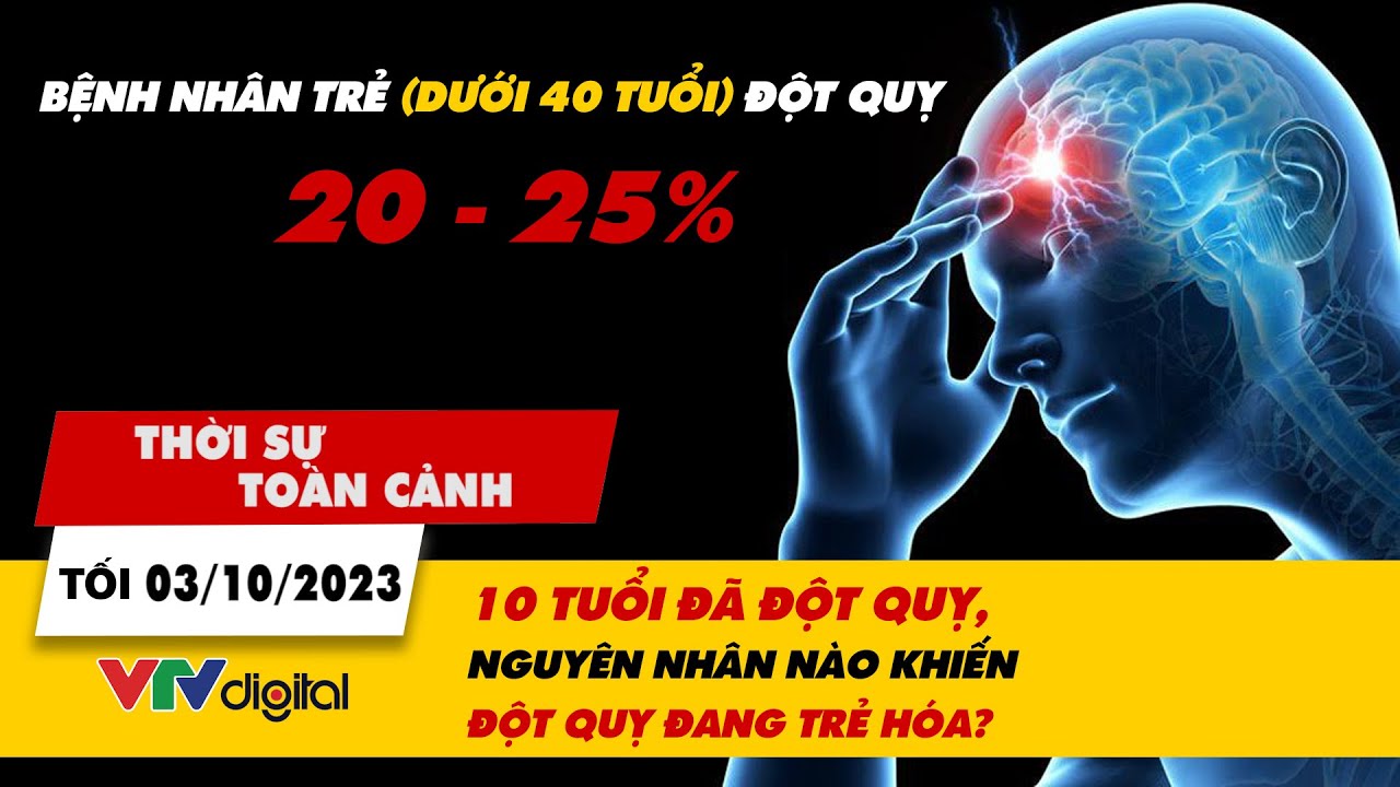 Thời sự toàn cảnh tối 3/11:10 tuổi đã đột quỵ, nguyên nhân nào khiến đột quỵ đang trẻ hóa? | VTV24