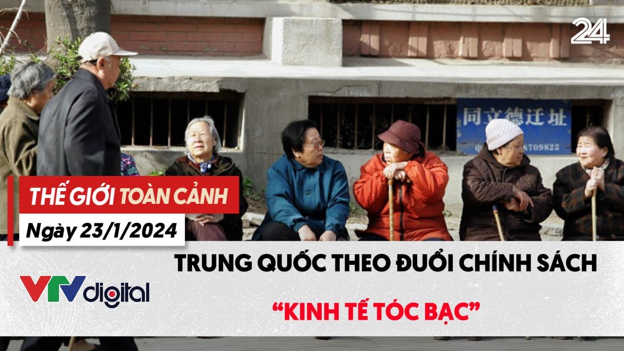 Thế giới toàn cảnh 23/1: Trung Quốc theo đuổi chính sách "kinh tế tóc bạc" | VTV24