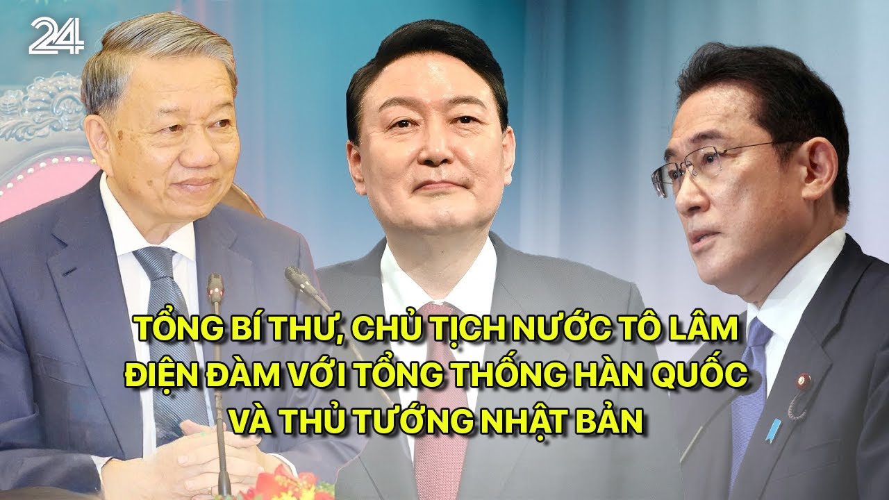 Tổng Bí thư, Chủ tịch nước Tô Lâm điện đàm với Tổng thống Hàn Quốc và Thủ tướng Nhật Bản | VTV24