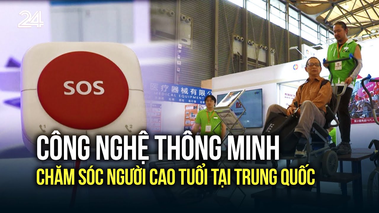 Công nghệ thông minh chăm sóc người cao tuổi tại Trung Quốc | VTV24