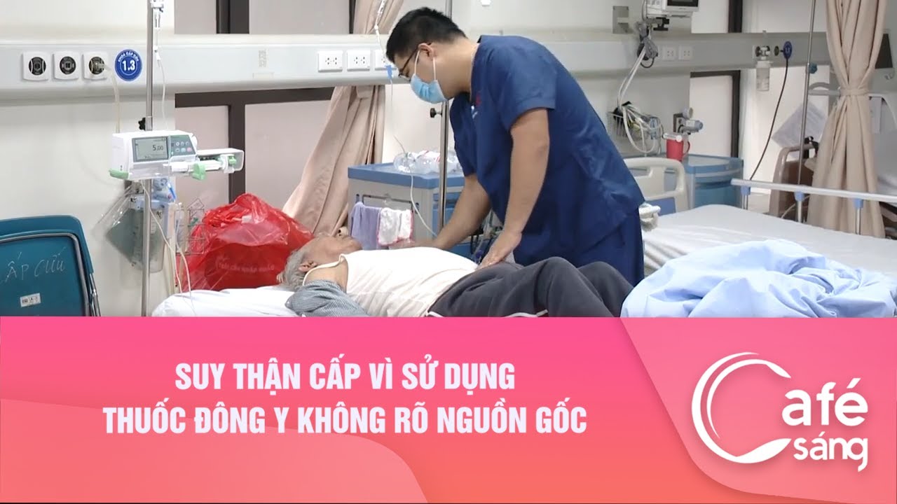 Suy thận vì sử dụng thuốc Đông y KHÔNG RÕ NGUỒN GỐC| Cà phê sáng với VTV3