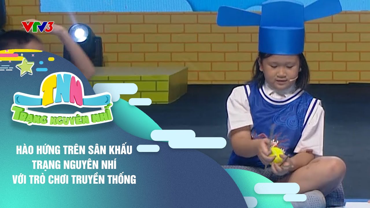 HÀO HỨNG TRÊN SÂN KHẤU TRẠNG NGUYÊN NHÍ VỚI TRÒ CHƠI TRUYỀN THỐNG | TRẠNG NGUYÊN NHÍ VTV3