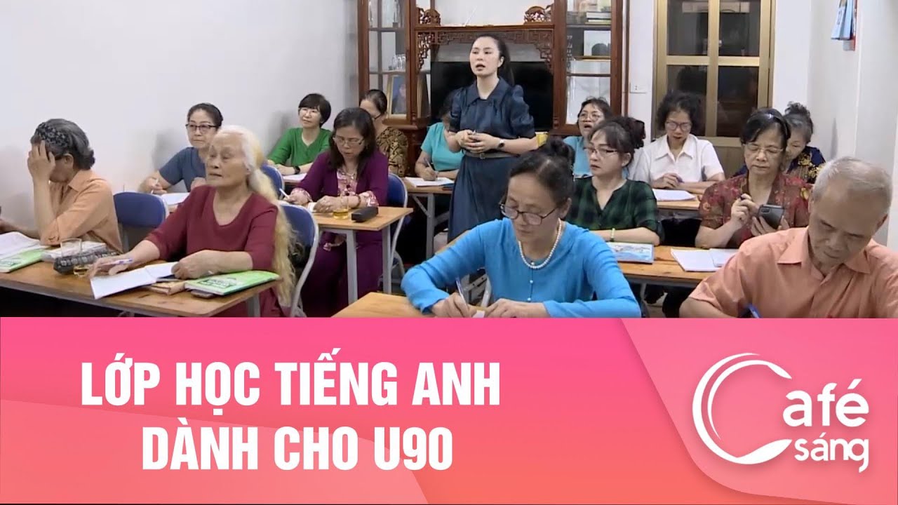 Lớp học tiếng anh dành cho U90 I Cà phê sáng với VTV3