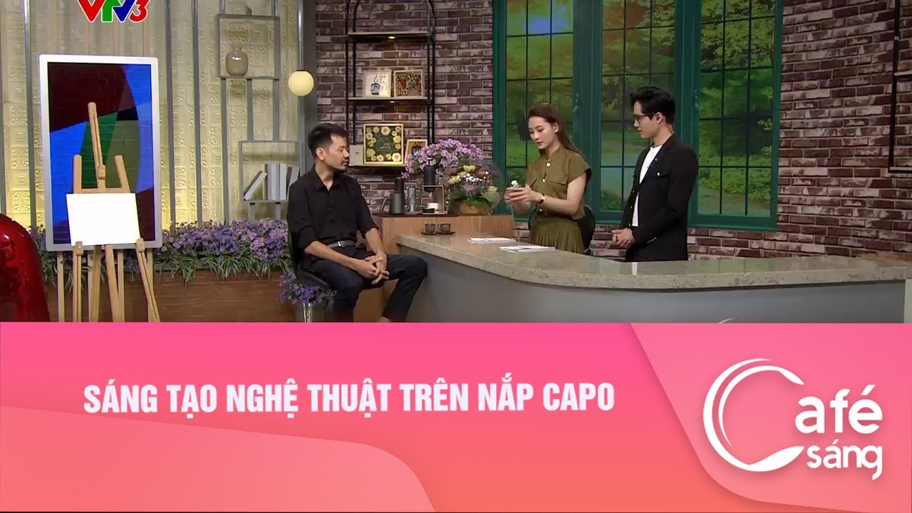 Sáng tạo nghệ thuật trên nắp Capo | Cafe sáng với VTV3