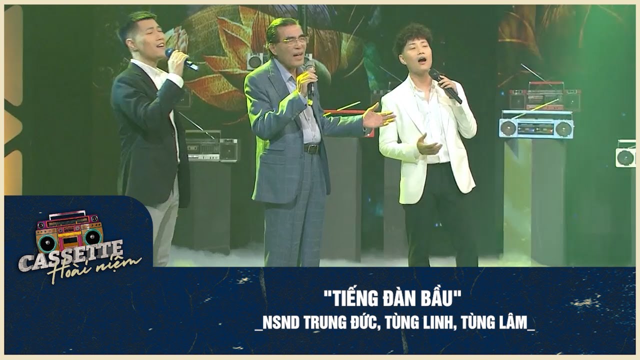 "Tiếng Đàn Bầu" _NSND Trung Đức, Tùng Linh, Tùng Lâm_ | Cassette Hoài Niệm