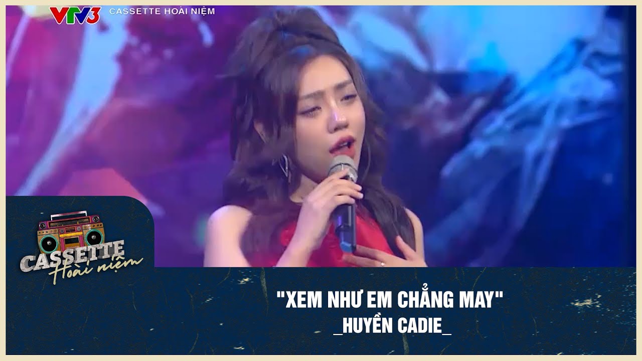 "Xem Như Em Chẳng May" - Huyền Cadie | Cassette Hoài Niệm