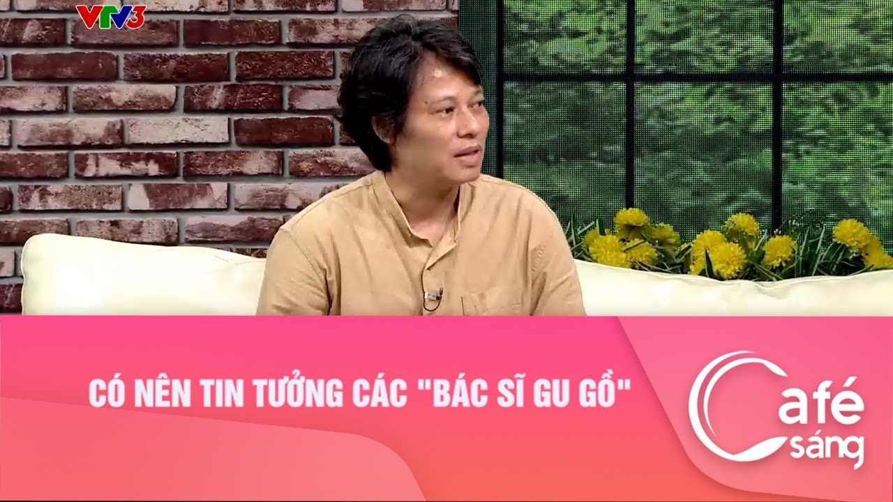 Có nên tin tưởng các "bác sĩ Gu Gồ"? I Cà phê sáng với VTV3