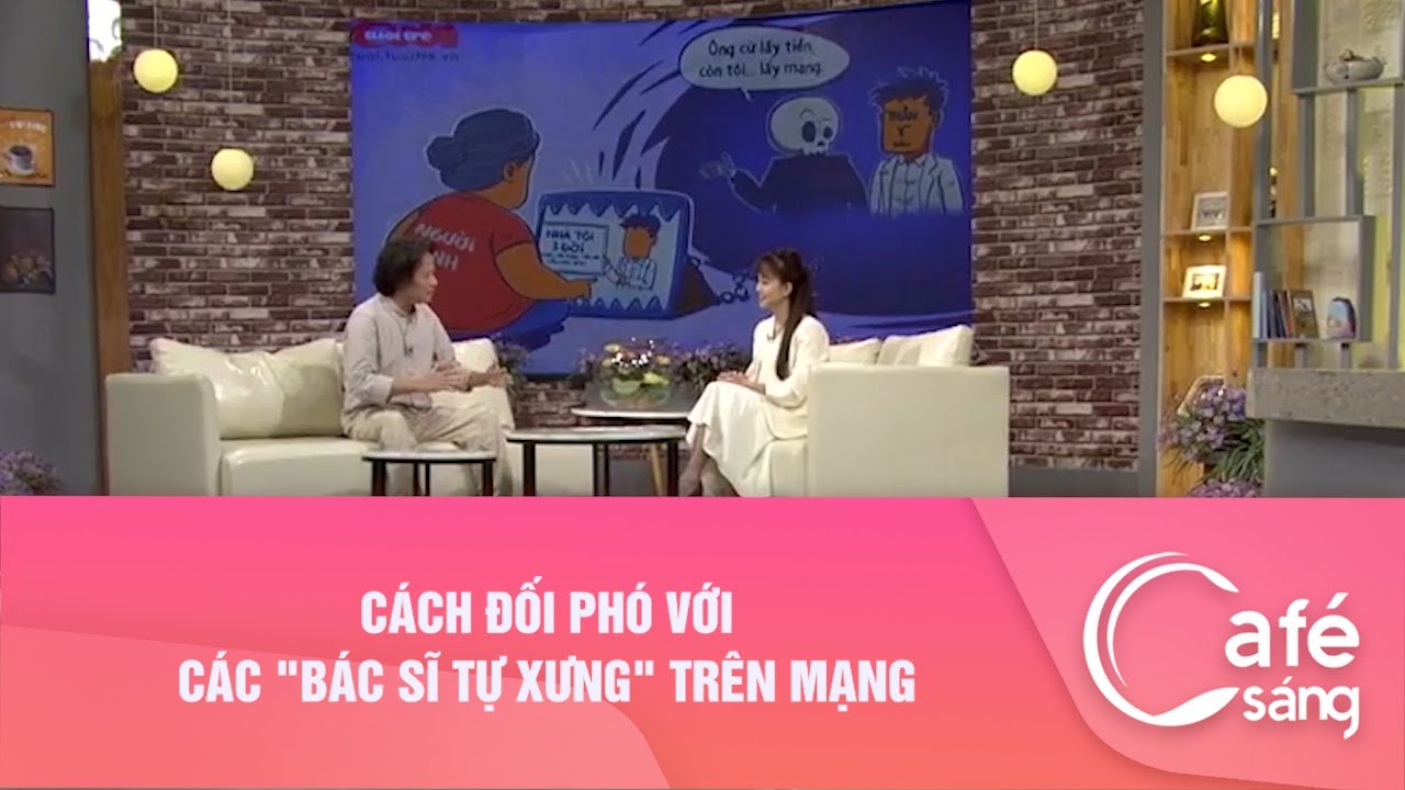 Cách đối phó với các "Bác sĩ Tự Xưng" trên mạng I Cà phê sáng với VTV3