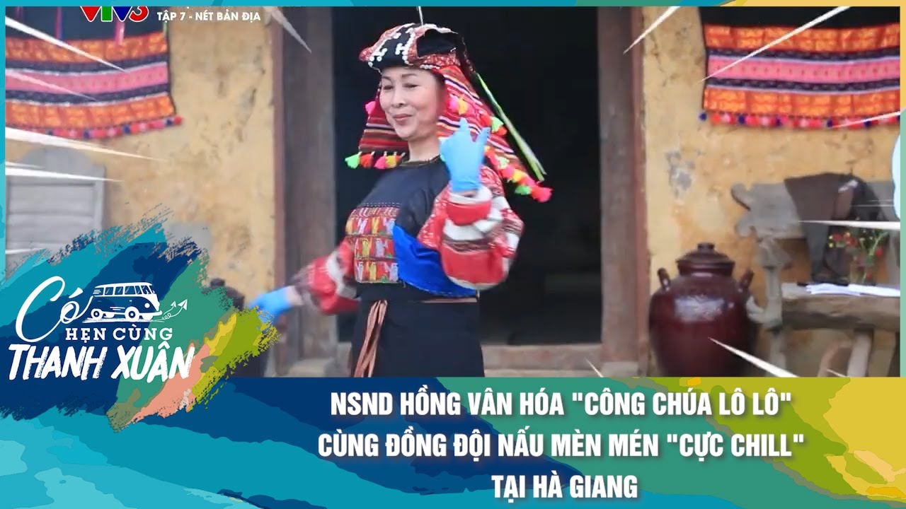 NSND Hồng Vân hóa "công chúa Lô Lô" cùng đồng đội nấu mèn mén "cực chill" tại Hà Giang