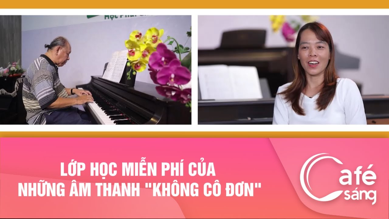 Lớp học miễn phí của những âm thanh "không cô đơn" I Cà phê sáng với VTV3