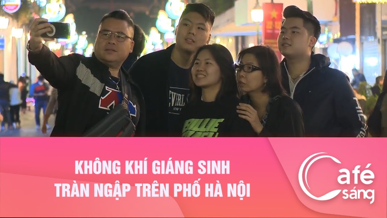 Không khí giáng sinh tràn ngập trên phố Hà Nội I Cà phê sáng với VTV3