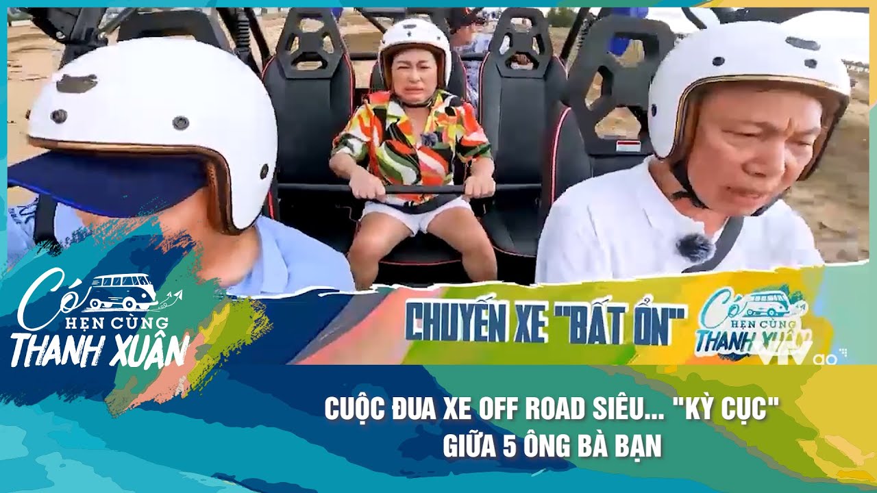 Cuộc đua xe off road siêu... "Kỳ cục" giữu 5 ông bà bạn | Có Hẹn Cùng Thanh Xuân