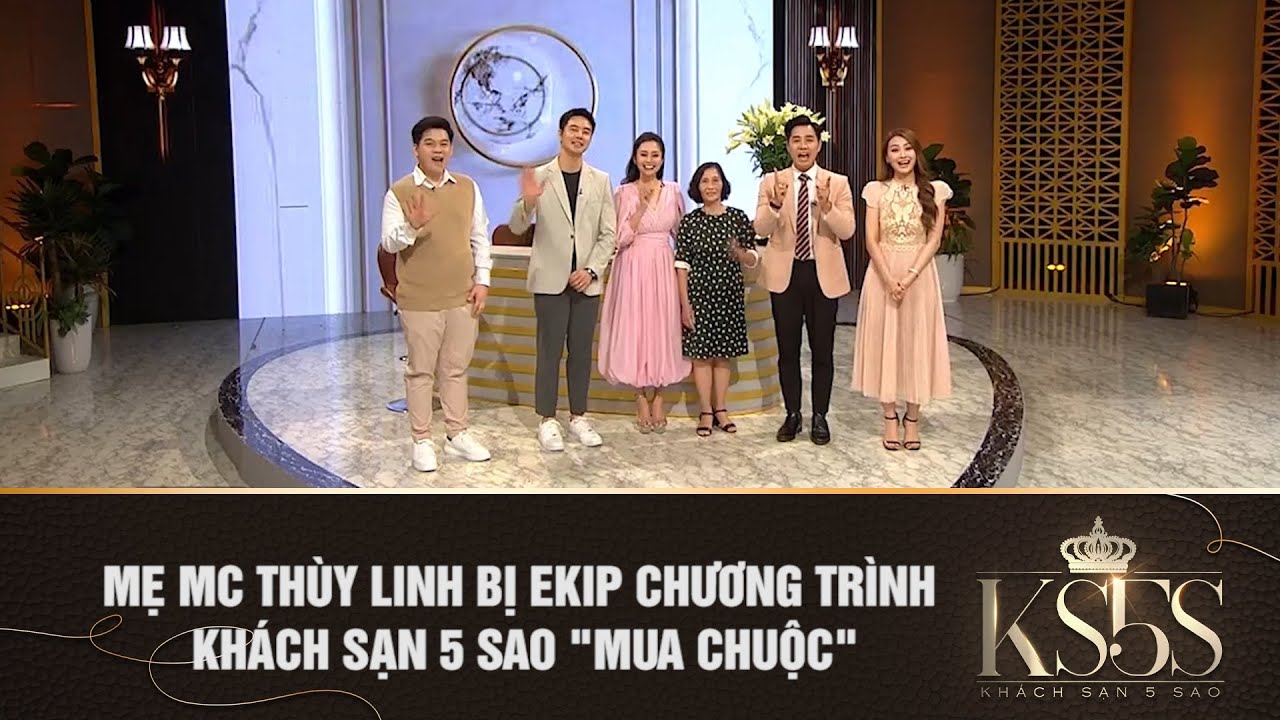 MẸ MC THÙY LINH BỊ EKIP CHƯƠNG TRÌNH KHÁCH SẠN 5 SAO "MUA CHUỘC" | KHÁCH SẠN 5 SAO VTV3