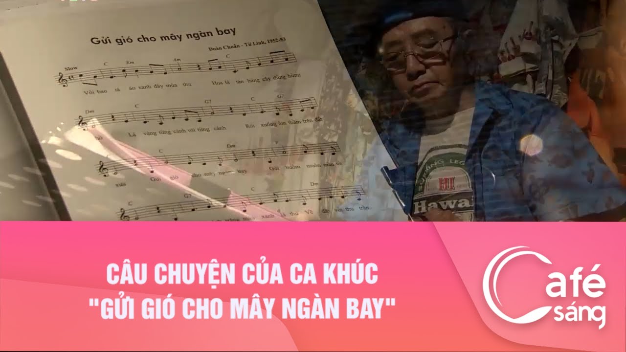 Câu chuyện của ca khúc "Gửi gió cho mây ngàn bay"| Cà phê sáng với VTV3