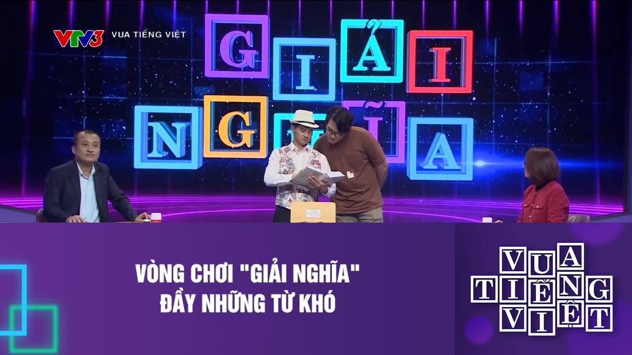 Vòng chơi "Giải nghĩa" đầy những từ khó | Vua Tiếng Việt