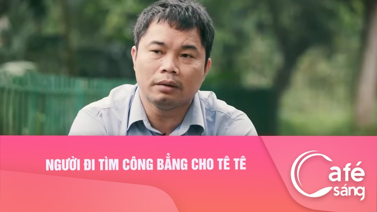 NGƯỜI ĐI TÌM CÔNG BẲNG CHO TÊ TÊ