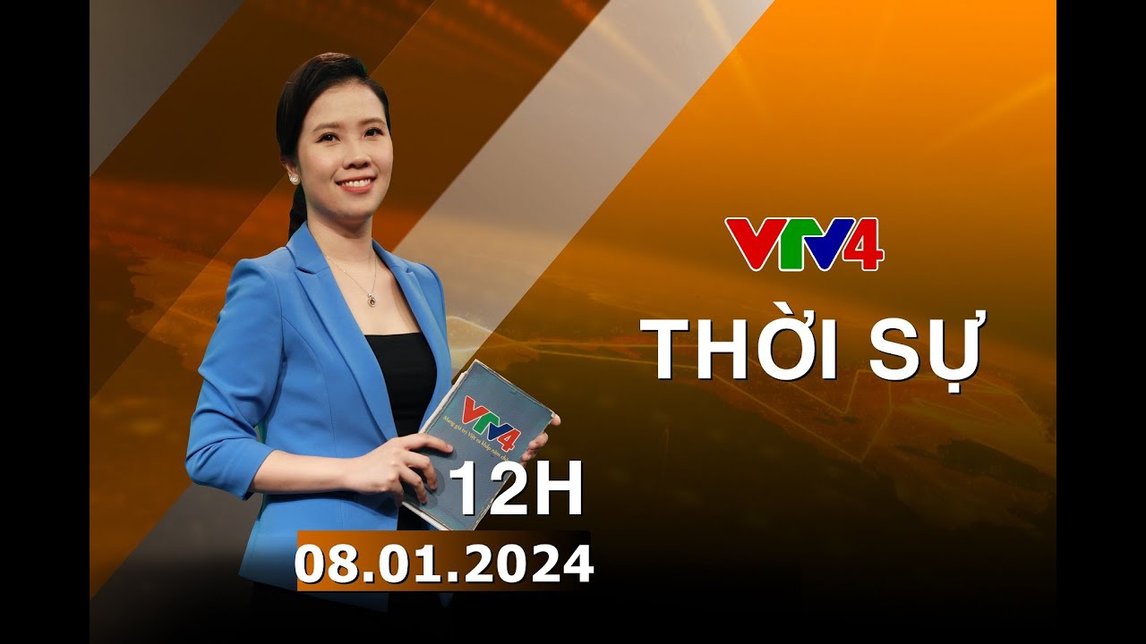 Bản tin thời sự tiếng Việt 12h - 08/01/2024| VTV4