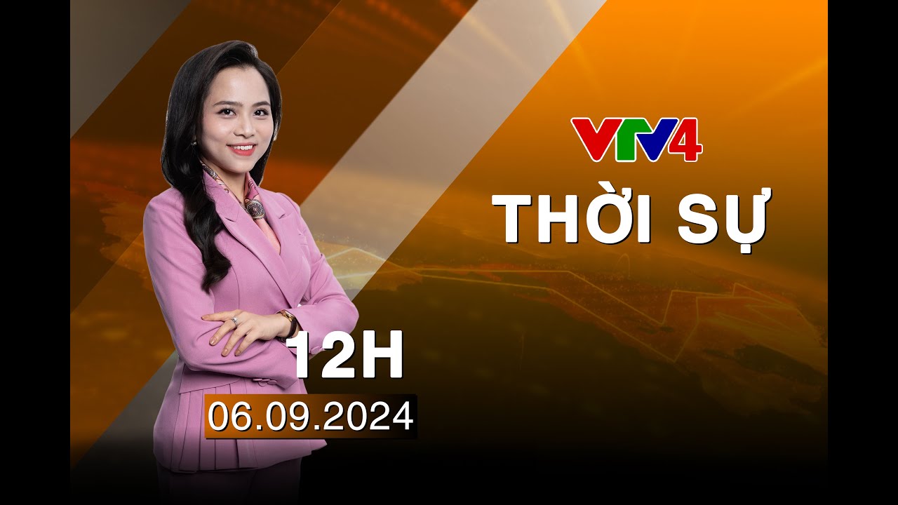 Bản tin thời sự tiếng Việt 12h - 06/09/2024 | VTV4