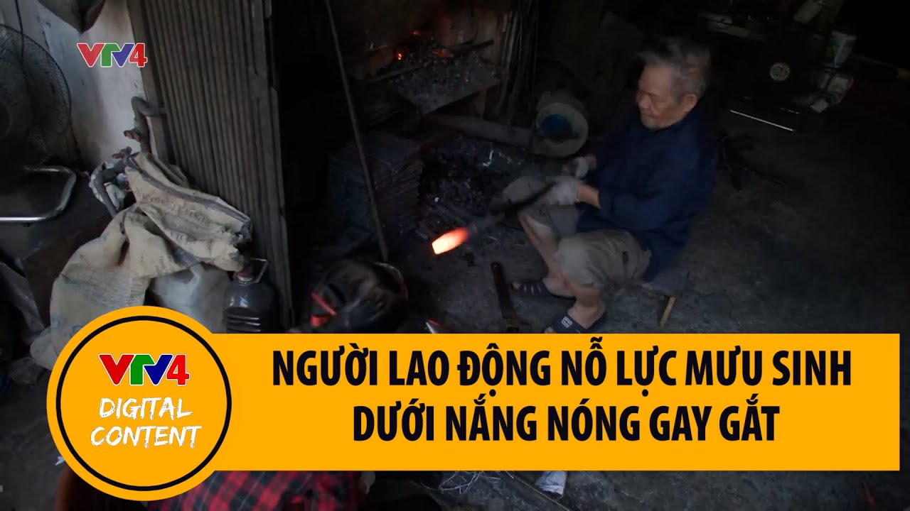 Người lao động nỗ lực mưu sinh dưới nắng nóng gay gắt | VTV4