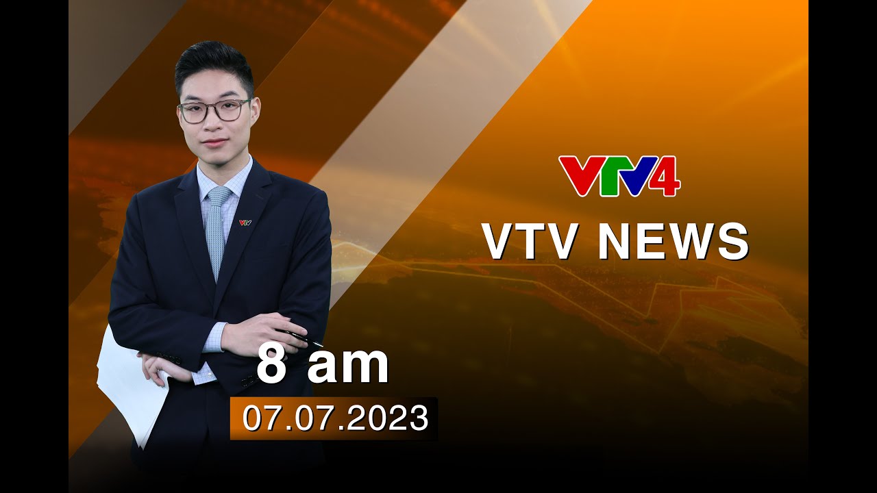 VTV News 8h - 07/07/2023| VTV4