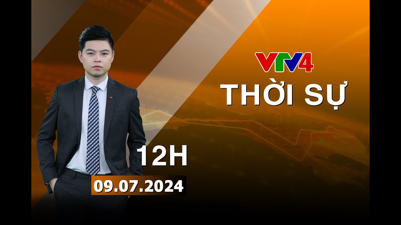 Bản tin thời sự tiếng Việt 12h - 09/07/2024 | VTV4