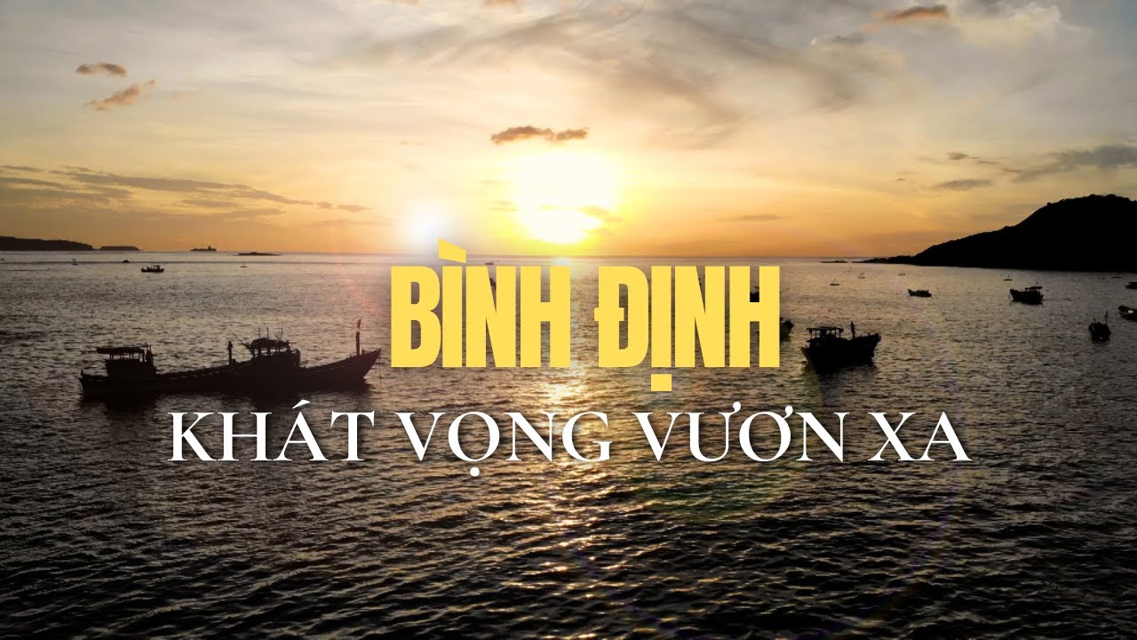 Bình Định - Khát vọng vươn xa | VTV4