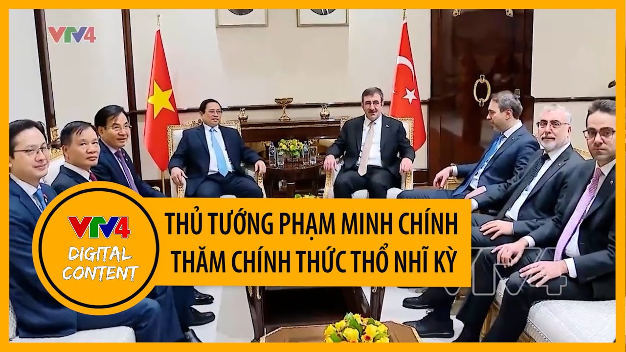 Thủ tướng Phạm Minh Chính thăm chính thức Thổ Nhĩ Kỳ | VTV4